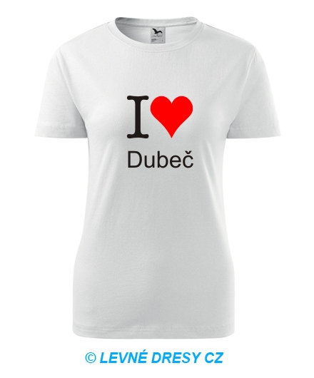 Dámské tričko I love Dubeč