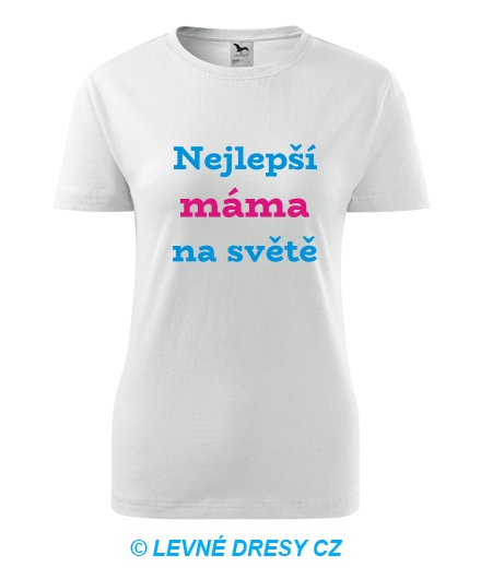 Tričko nejlepší máma na světě - Trička pro rodinu
