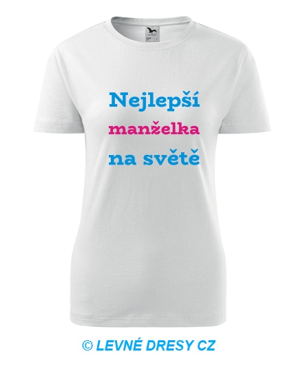 Tričko nejlepší manželka na světě - Trička pro rodinu
