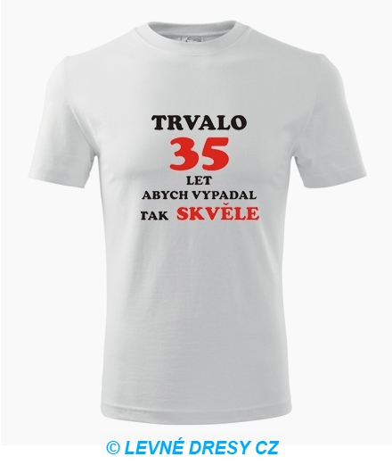 Tričko Trvalo 35 let - Trička pro rodinu