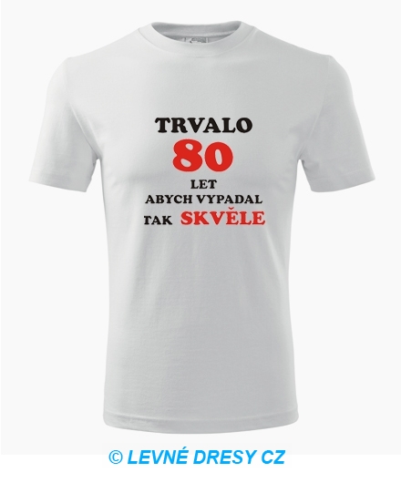  - Tričko trvalo 80 let