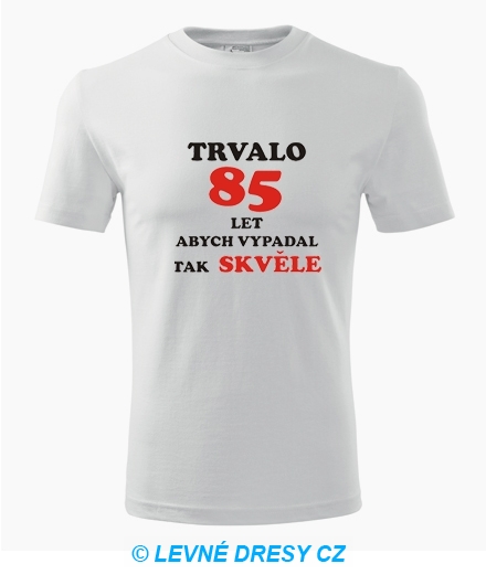  - Tričko trvalo 85 let