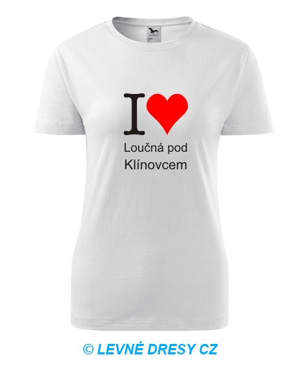 Dámské tričko I love Loučná pod Klínovcem