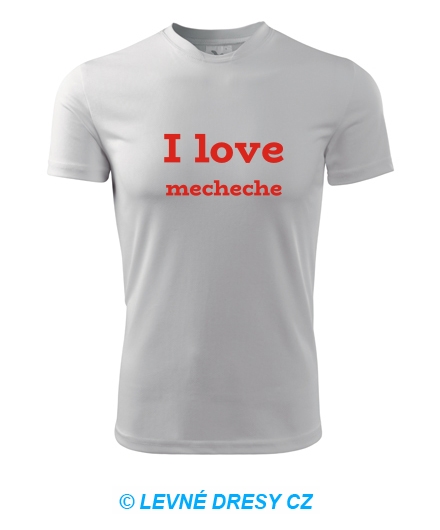 Tričko I love mecheche