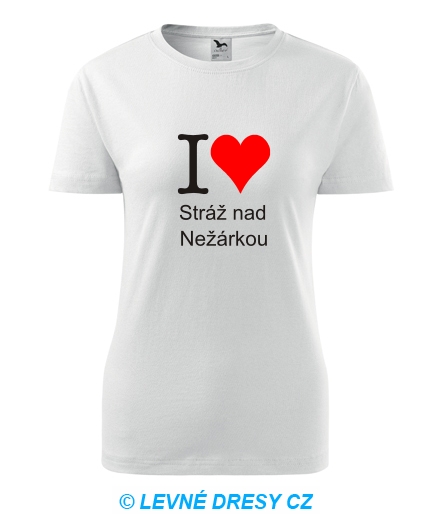 Dámské tričko I love Stráž nad Nežárkou