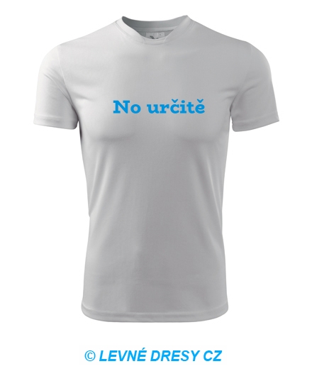 Tričko No určitě