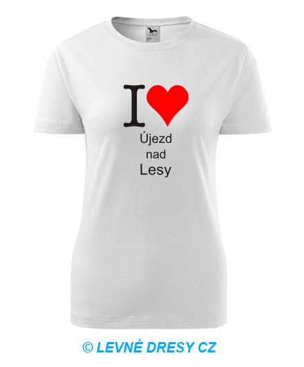 Dámské tričko I love Újezd nad Lesy