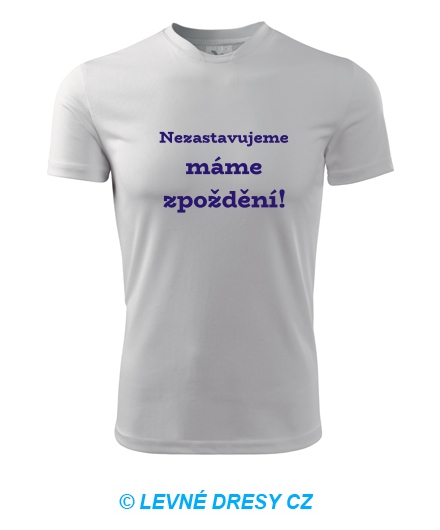 Pánské tričko Nezastavujeme máme zpoždění