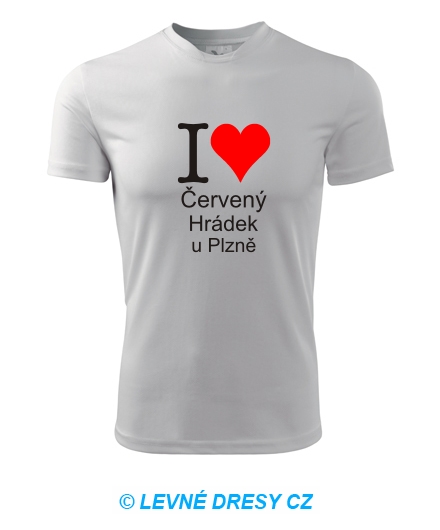 Tričko I love Červený Hrádek u Plzně