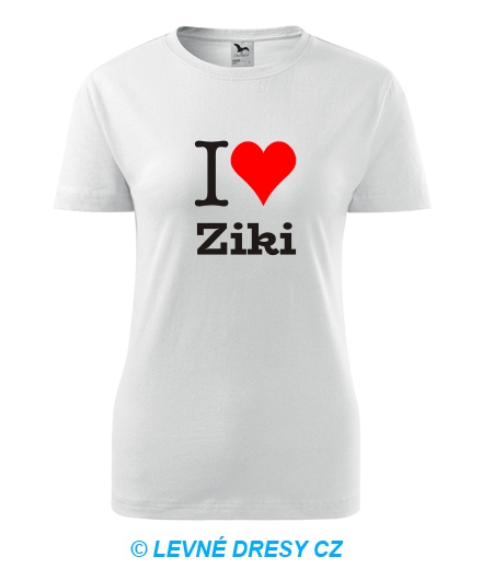 Dámské tričko I love Ziki
