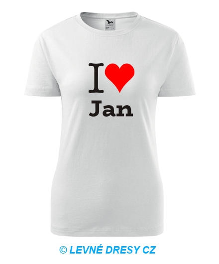 Dámské tričko I love Jan