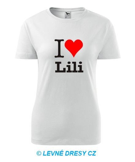 Dámské tričko I love Lili