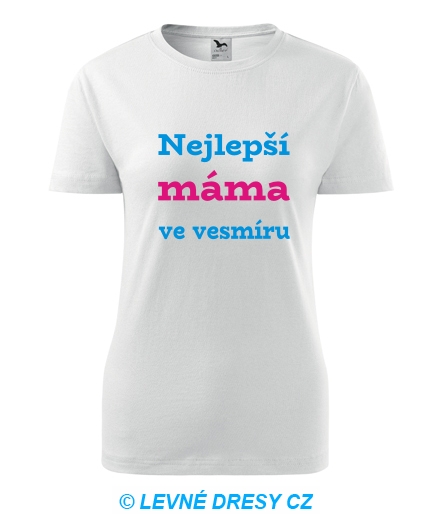 Tričko nejlepší máma ve vesmíru - Trička pro rodinu