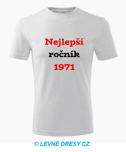Narozeninové tričko Nejlepší ročník 1971