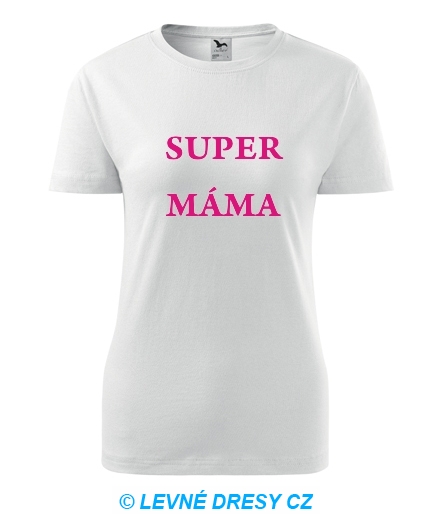  - Tričko Super máma