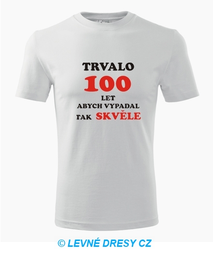  - Tričko trvalo 100 let