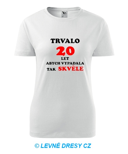 Dámské narozeninové tričko trvalo 20 let - Trička pro rodinu
