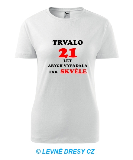Dámské narozeninové tričko trvalo 21 let