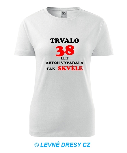 Dámské narozeninové tričko trvalo 38 let