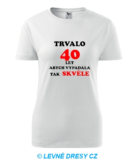 Dámské narozeninové tričko trvalo 40 let