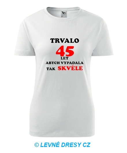 Dámské narozeninové tričko trvalo 45 let