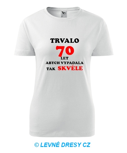 Dámské narozeninové tričko trvalo 70 let