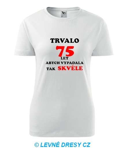 Dámské narozeninové tričko trvalo 75 let