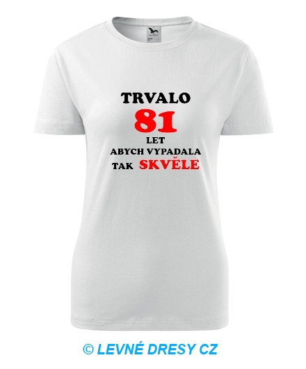 Dámské narozeninové tričko trvalo 81 let