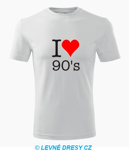 Tričko I love 90s