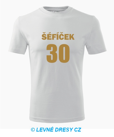 Tričko Šéfíček 30