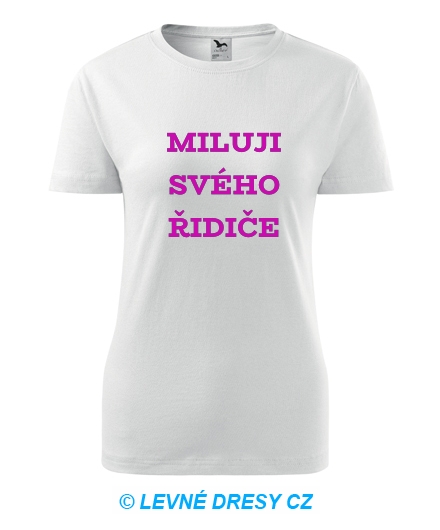 Dámské tričko Miluji svého řidiče