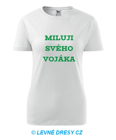 Dámské tričko Miluji svého vojáka