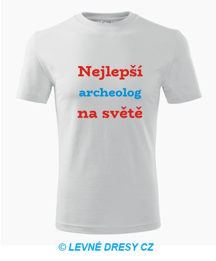 Tričko nejlepší archeolog na světě