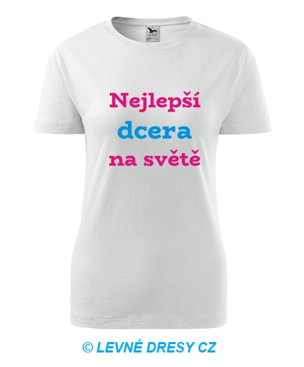 Tričko nejlepší dcera na světě - Trička pro rodinu