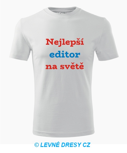 Tričko nejlepší editor na světě