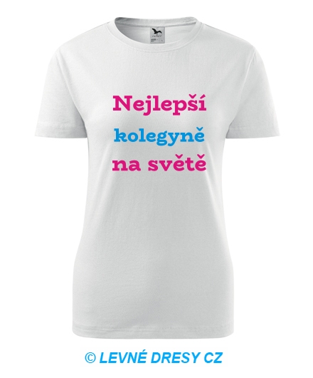 Tričko nejlepší kolegyně na světě - Trička pro přátele