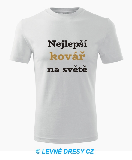 Tričko nejlepší kovář na světě