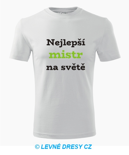Tričko nejlepší mistr na světě
