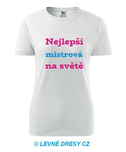 Dámské tričko nejlepší mistrová