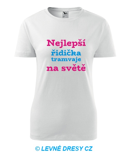 Dámské tričko nejlepší řidička tramvaje