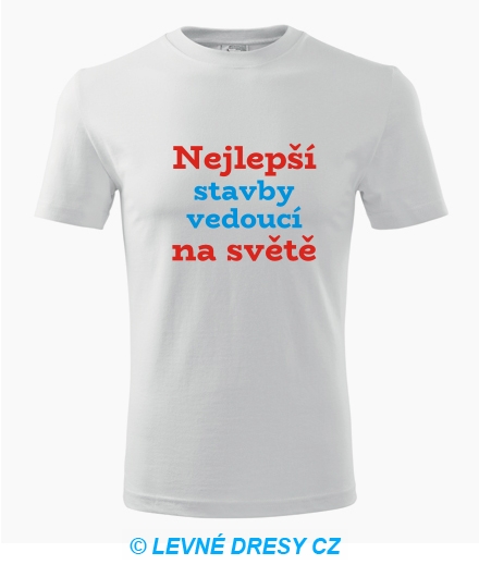 Tričko nejlepší stavbyvedoucí na světě