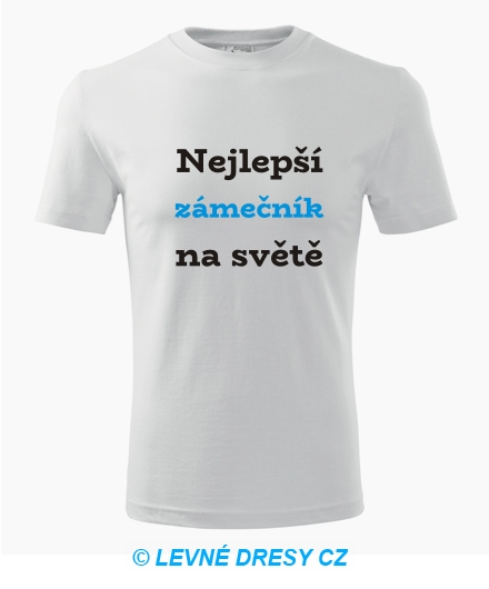 Tričko nejlepší zámečník na světě