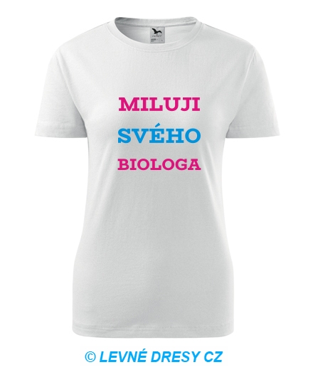  - Dámské tričko Miluji svého biologa