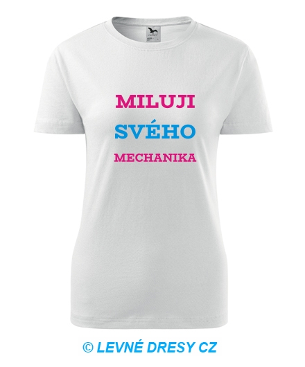 Dámské tričko Miluji svého mechanika