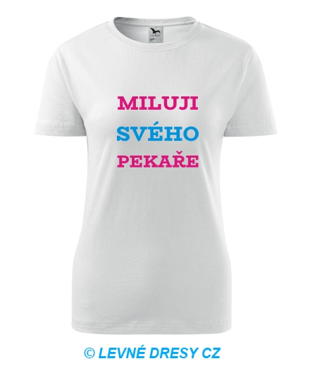 Dámské tričko Miluji svého pekaře