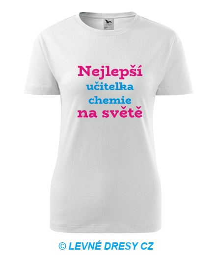 Dámské tričko nejlepší učitelka chemie na světě
