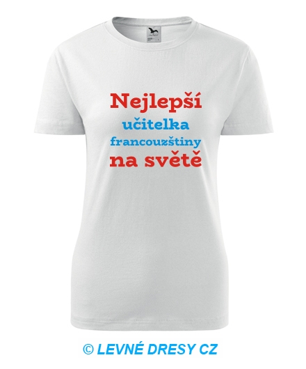 Dámské tričko nejlepší učitelka francouzštiny na světě