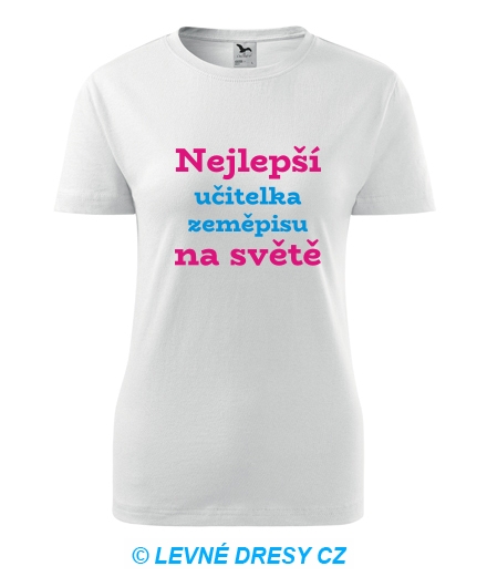 Dámské tričko nejlepší učitelka zeměpisu na světě