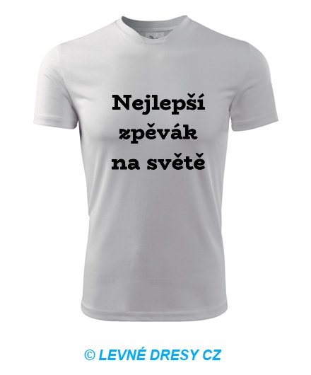 Tričko nejlepší zpěvák na světě