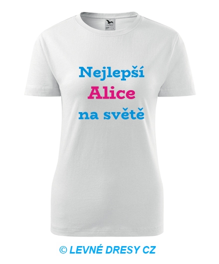 Dámské tričko nejlepší Alice na světě